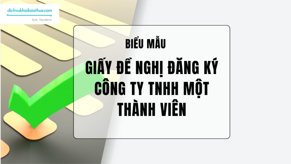 Mẫu giấy đề nghị đăng ký công ty TNHH một thành viên 2 mẫu giấy đề nghị đăng ký công ty TNHH một thành viên