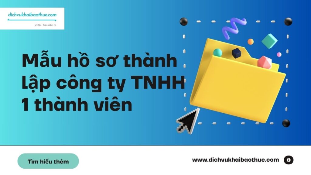 Mẫu hồ sơ thành lập công ty TNHH 1 thành viên 1 Mẫu hồ sơ thành lập công ty TNHH 1 thành viên