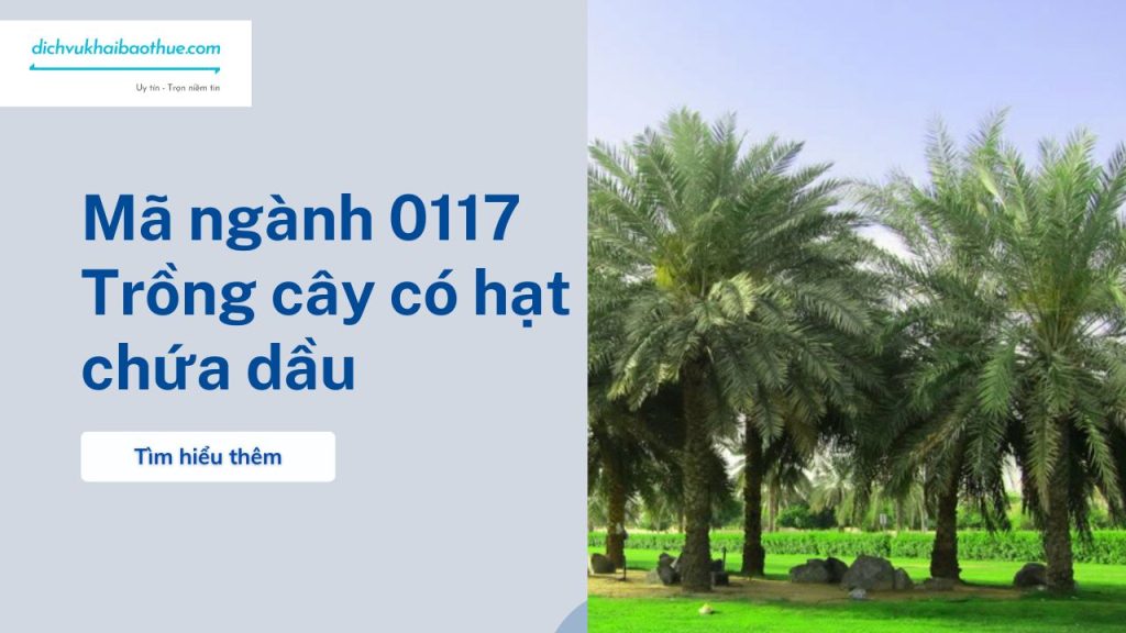 Mã ngành 0117 Trồng cây có hạt chứa dầu 1 Mã ngành 0117 Trồng cây có hạt chứa dầu