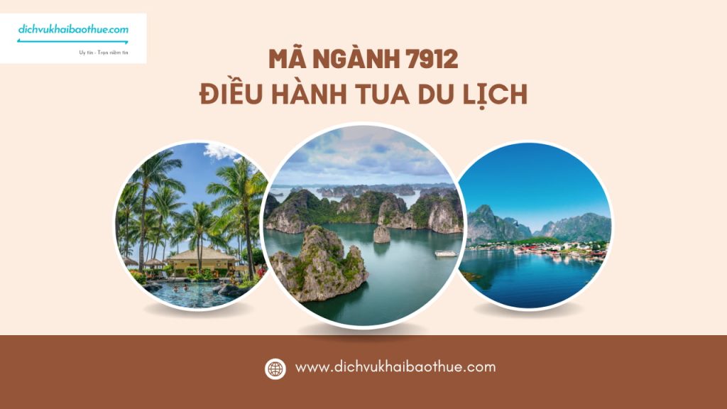Mã ngành 7912 Điều hành tua du lịch