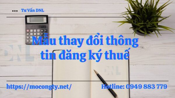 Mẫu thay đổi thông tin đăng ký thuế mới nhất Mẫu thay đổi thông tin đăng ký thuế mới nhất