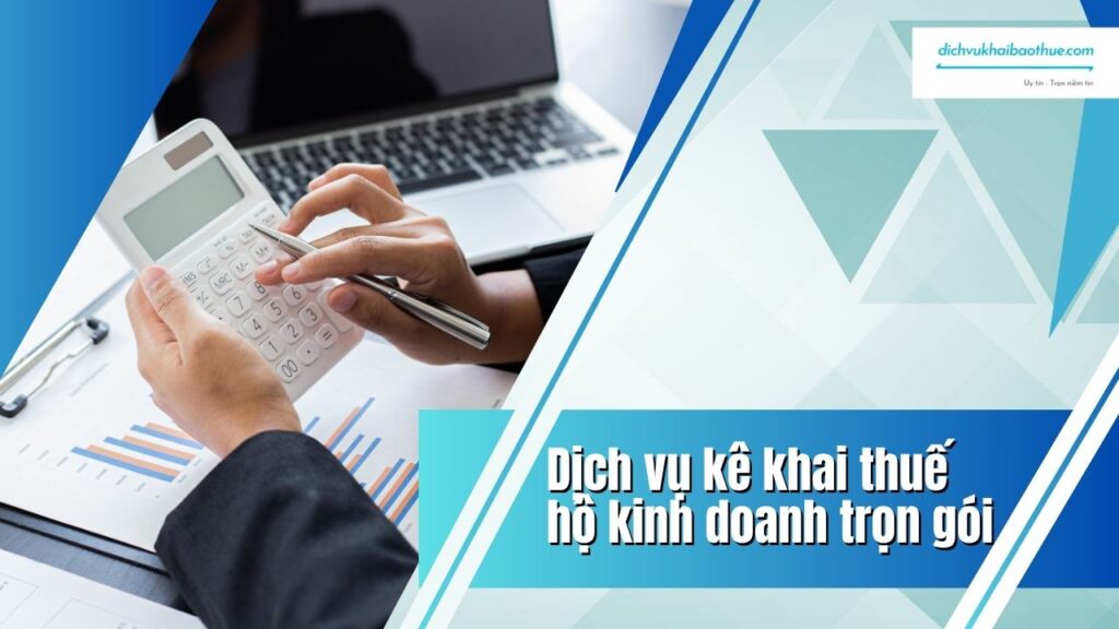 Dịch vụ kê khai thuế hộ kinh doanh trọn gói