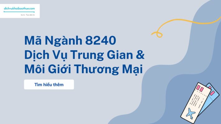 Mã Ngành 8240 Dịch Vụ Trung Gian & Môi Giới Thương Mại (Cập Nhật 2025) 1 Mã Ngành 8240 Dịch Vụ Trung Gian & Môi Giới Thương Mại